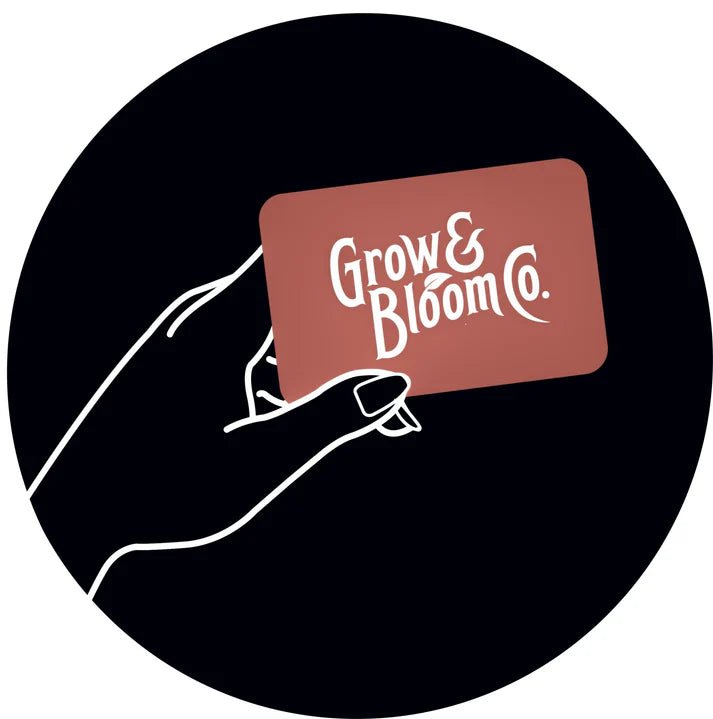 Grow & Bloom Co. Gift Cards - Grow & Bloom Co.