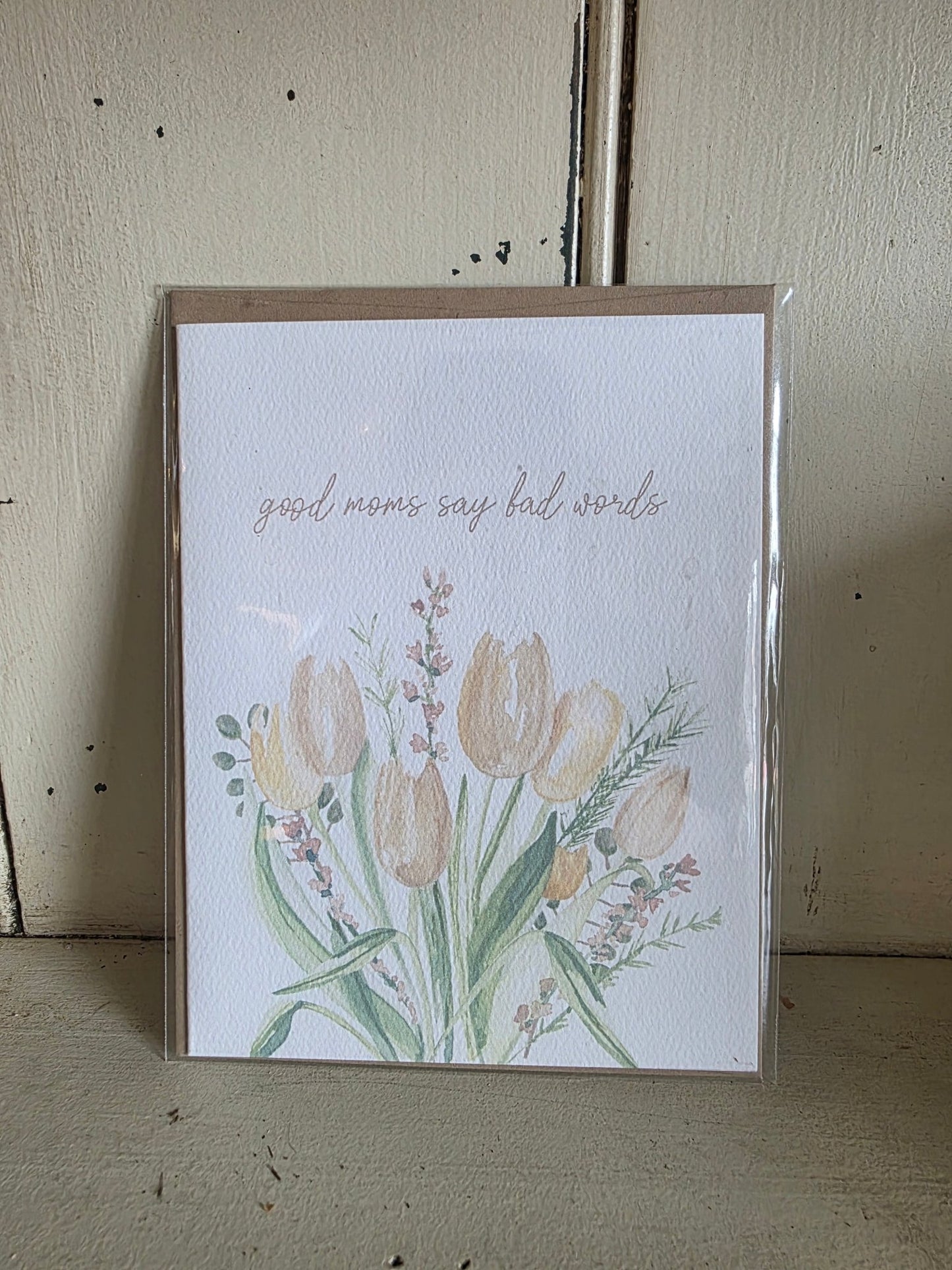 Good Moms Say Bad Words Card - Grow & Bloom Co.