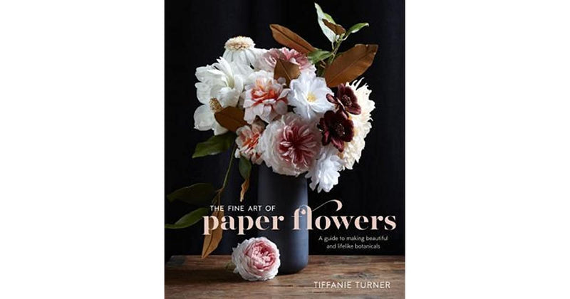 The Art of Paper Flowers
